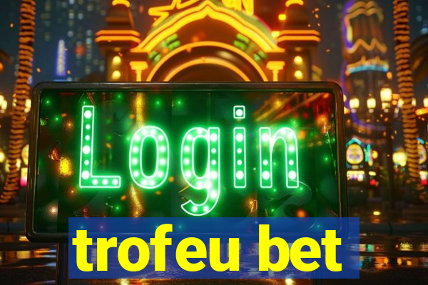 trofeu bet